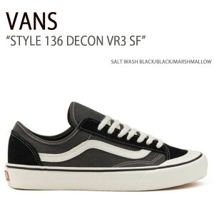 VANS oY Xj[J[ STYLE 136 DECON VR3 SF VN0A4BX9T5O X^C136 SALT WASH BLACK BLACK MARSHMALLOW jp p jp