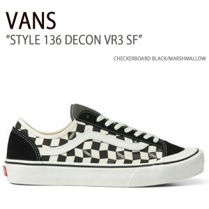 VANS oY Xj[J[ STYLE 136 DECON VR3 SF CHECKERBOARD BLACK MARSHMALLOW X^C136 @Y V[Y Y fB[X VN0A4BX91KP