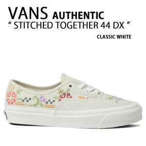 VANS oY Xj[J[ AUTHENTIC STITCHED TOGETHER 44 DX CLASSIC WHITE VN0A5KX42VZ1 I[ZeBbN Xeb`gDQU[ NVbNzCg V[Y Y fB[X