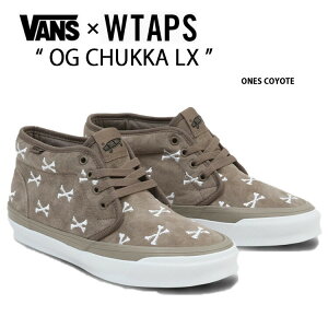 VANS @Y WTAPS _u^bvX `bJu[c OG CHUKKA LX VN0A4U3GBMD1_OFF BONES COYOTE V[Y R{Xj[J[ `bJ XEF[h R[e Y fB[X