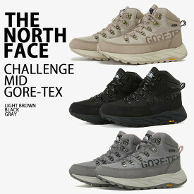 THE NORTH FACE ノースフェイス シューズ CHALLENGE MID GTX マウンテンブーツ GORE-TEX ゴアテックス トレッキングシューズ BEIGE BLACK GRAY 防水 スニーカー ベージュ ブラック グレー NS91P03A/B/C【中古】未使用品