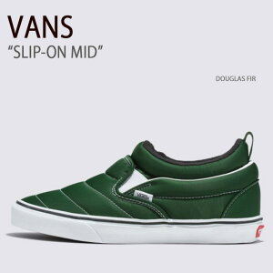 VANS oY Xj[J[ SLIP-ON MID DOUGLAS FIR VN0009QUBXU Xb|~bh _OXt@A[ Y fB[X jp p