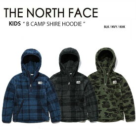 THE NORTH FACE ノースフェイス キッズ B CAMPSHIRE HOODIE キャンプシェア フーディー パーカー フード フリース キッズ 男の子 女の子 子供用 NJ4FL80T NJ4FL80S NJ4FL80U【中古】未使用品