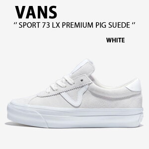 VANS oY Xj[J[SPORT 73 LX PREMIUM PIG SUEDE WHITE VN000CR1WWW X|[c 73 LX v~A sbO XG[h zCg Y fB[X jp p