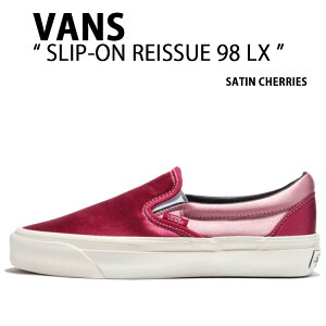 VANS oY Xj[J[ SLIP-ON REISSUE 98 LX SATIN CHERRIES VN0007PJYJY Xb| CV[ Te `F[YY fB[X jp p