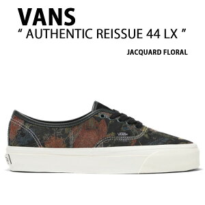 VANS oY Xj[J[ AUTHENTIC REISSUE 44 LX JACQUARD FLORAL VN0007QZNX0 I[ZeBbN CV[ 44LX WJ[ht[ V[Y Y fB[X