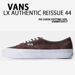 VANS oY Xj[J[ LX AUTHENTIC REISSUE 44 BROWN VN0007QZDMV I[ZeBbN V[44 V[Y PIG SUEDE POTTING SOIL sbOXG[h uE VANMFSU017
