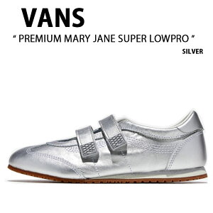 VANS oY V[Y PREMIUM MARY JANE SUPER LOWPRO SILVER VN000D9GSLV v~A [ WF[ X[p[ [v Vo[ fB[X p