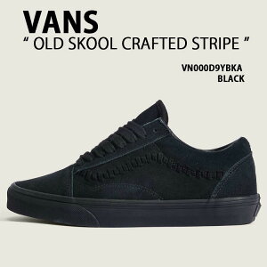 VANS oY Xj[J[ OLD SKOOL CRAFTED STRIPE VN000D9YBKA V[Y I[hXN[ NtgXgCv XEF[h {v BLACK ubN Y fB[X