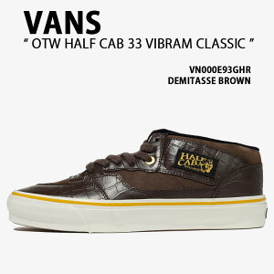 VANS oY Xj[J[ OTW HALF CAB 33 VIBRAM CLASSIC VN000E93GHR V[Y n[tLu33 ruNVbN XP{[V[Y XG[h BROWN uE Y
