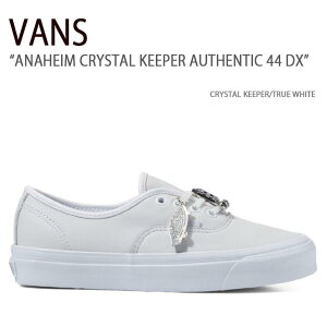 VANS oY Xj[J[ ANAHEIM CRYSTAL KEEPER AUTHENTIC 44 DX CRYSTAL KEEPER TRUE WHITE AinCNX^L[p[I[ZeBbN44fbNX NX^L[p[ gD[zCg V[Y fB