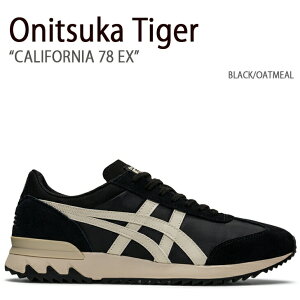 Onitsuka Tiger IjcJ^CK[ Xj[J[ CALIFORNIA 78 EX BLACK OATMEAL JtHjA78 EX ubN I[g~[ Y fB[X jp p jp 1183A355.002