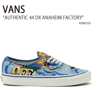 VANS oY Xj[J[ AUTHENTIC 44 DX ANAHEIM FACTORY AIRBRUSH I[ZeBbN 44DX AinC t@Ng[ GAuV Y fB[X jp p jp V[Y VN0A5KX4AVR