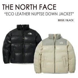 THE NORTH FACE ノースフェイス ダウンジャケット レザー ECO LEATHER NUPTSE DOWN JACKET ヌプシ ダウン ジャケット 本革 天然皮革 ブラック ベージュ メンズ レディース 男女共用 NJ1DM61K NJ1DM61J【中古】未使用品