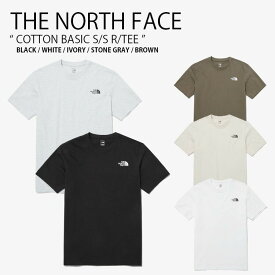 THE NORTH FACE ノースフェイス Tシャツ COTTON BASIC S/S R/TEE コットン ベーシック ショートスリーブ ラウンドネック ティーシャツ 半袖 ロゴ ブラック ホワイト ベージュ グレー ブラウン メンズ レディース 男性用 女性用 NT7UP47A/B/C/D/E【中古】未使用品