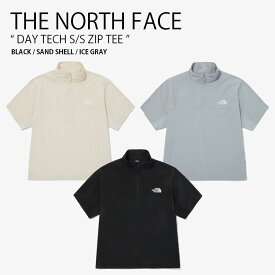 THE NORTH FACE ノースフェイス Tシャツ DAY TECH S/S ZIP TEE デイ テック ショートスリーブ ジップ ティーシャツ 半袖 カットソー スタンドネック ロゴ ブラック アイボリー グレー メンズ レディース 男性用 女性用 男女共用 NT7KQ02A/B/C【中古】未使用品