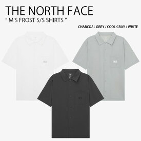 THE NORTH FACE ノースフェイス カジュアルシャツ M'S FROST S/S SHIRTS フロスト ショートスリーブ シャツ ナイロンシャツ 半袖 セミルーズフィット ロゴ カジュアル ストリート グレー ホワイト メンズ レディース 男性用 女性用 男女共用 NH8SR01A/B/C【中古】未使用品