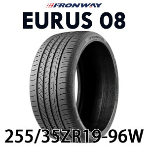 �y���������z255/35ZR19-96W 19�C���`�^�C�� �t�����E�F�C FRONWAY EURUS08 �y�^�C��1�{�z������ 255/35ZR19 25535R19 2553519 255/35/19 �t�����E�F�C �^�C�� �T�}�[�^�C�� ������ �ă^�C�� �m�[�}���^�C�� ��R