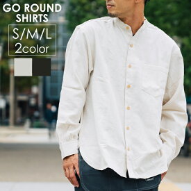 GOHEMP ゴーヘンプ GO ROUND SHIRTS シャツ ノーカラーシャツ ヘンプコットン コットン リネン 天然素材 メンズ レディース