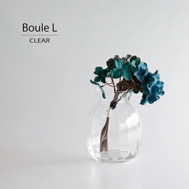 【BOB CRAFT】ブール　L クリア　高さ15cm　ガラス　フラワーベース　花瓶　boule