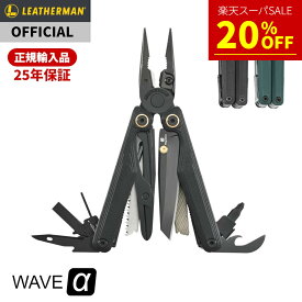 【20%OFF!!スーパーSALE】[公式]★新商品★ LEATHERMAN レザーマン WAVE ALPHA ウェーブ アルファ アルファー あるふぁ α マルチツール 十徳ナイフ ナイフ MagnaCut マグナカット G10 樹脂 フラッグシップ ハイエンド 最上位 [日本正規品 25年保証]
