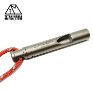 TITAN MANIA(チタンマニア) ホイッスル チタン製 超軽量 笛 ソロキャンプ アウトドア 防災 登山 緊急 避…
