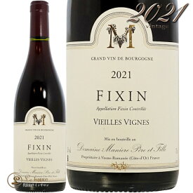 2021 フィサン ヴィエイユ ヴィーニュ ドメーヌ マニエール 正規品 赤ワイン 750ml Domaine Maniere Fixin V.V.