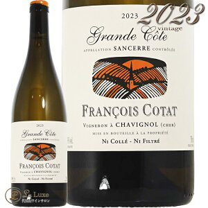 2023 TZ[  Oh R[g t\ R^ Ki C h 750ml Francois Cotat Sancerre Blanc La Grande Cote