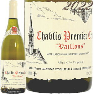 2022 Vu v~G N @C @T h[BT Ki C 750ml Vincent Dauvissat Chablis 1er Cru Vaillons