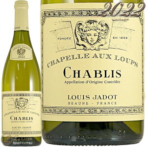2022 �V���u�� �V���y�� �I�[ ���[ ���C �W���h ���K�i �� 750ml Louis Jadot Chablis Chapelle Aux Loup