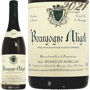 2021 �u���S�[�j�� �A���S�e �A���� ���h�� �m�G�� ���K�i �����C�� 750ml Alain Hudelot Noellat Bourgogne Aligote