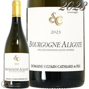 2023 �u���S�[�j�� �A���S�e �V�����@�� �J�e�B�A�[�� �����C�� 750ml Sylvain Cathiard Bourgogne Aligote
