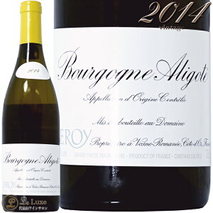 2014 �u���S�[�j�� �A���S�e �h���[�k ������ ���K�i �����C�� 750ml Domaine Leroy Bourgogne Aligote
