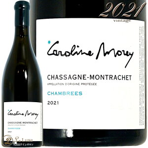 2021 �V���T�[�j�� �������b�V�F �V�����u�� �u���� �J�����[�k ���� �����C�� 750ml Caroline Morey Chassagne Montrachet Chambrees Blanc