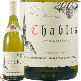 2005 シャブリ ヴァンサン ドーヴィサ 白ワイン 辛口 750ml Vincent Dauvissat Chablis