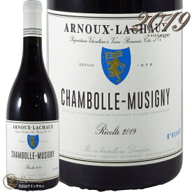 2019 シャンボール ミュジニー アルヌー ラショー 赤ワイン 辛口 750ml Domaine Arnoux Lachaux Chambolle Musigny