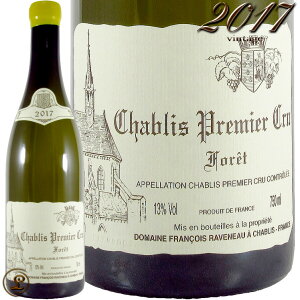 2017 Vu v~G N tH h[k t\ m[ C h 750ml Domaine Francois Raveneau Chablis 1er Cru Foret