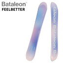 BATALEON バタレオン スノーボード 板 FEELBETTER 25-26 モデル レディース