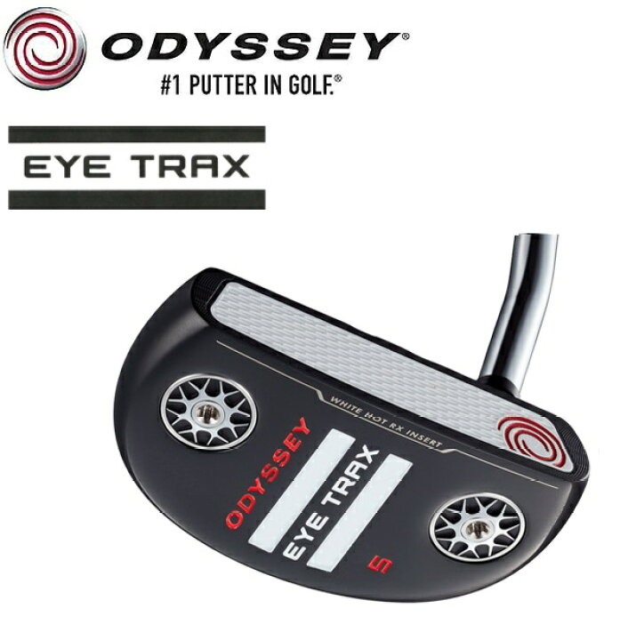 楽天市場】オデッセイ ゴルフ クラブ パター【ODYSSEY】EYE TRAX #5 