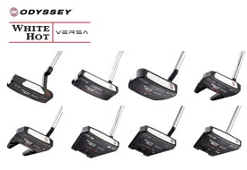 オデッセイ ゴルフ クラブ パター【ODYSSEY】WHITE HOT VERSA(23')オデッセイ ホワイト ホット バーサSHAFT：Steel★ONE★DOUBLE WIDE★THREE T★SEVEN★SEVEN S★TWELVE★TWELVE S★TWELVE CS付属品:専用ヘッドカバー