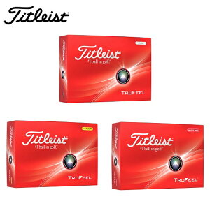 ^CgXg St {[yTitleistzTRUFEEL BALL('24)^CgXg gD[tB[ {[J[:zCgJ[:CG[J[:}bgbhi2024N5\j