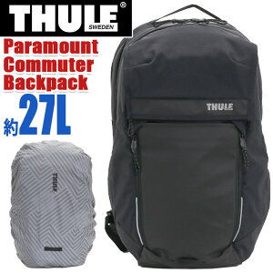THULE スーリー Paramount パラマウント Commuter Backpack 27L リュック 正規品 メンズ レディース 通学 通勤 拡張 バックパック 防水 人気 街リュック ユニセックス アーバン 都会派 16インチ PC収納 タ