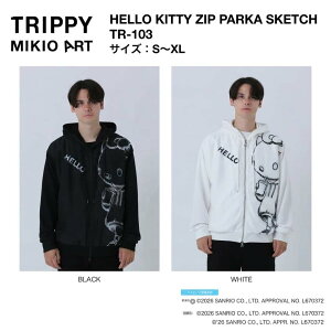 TRIPPY MIKIO ART HELLO KITTY ZIP PARKA SKETCH �p�[�J�[ ���� �����Y ���f�B�[�X �u�����h ������� ���킢�� ���������� TR-103�y�����񂹁z