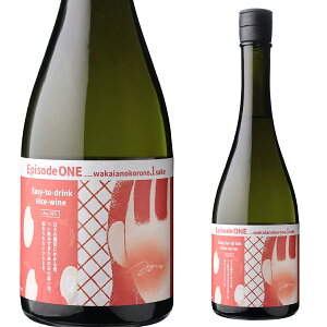 Gs\[h -Ⴂ̍̓{-{ Ì 14x 720ml ꌧ 𑢏  }CiX3ۊ v① N[֐ݒEpisode ONE `wakaianokoronoJ.sake`