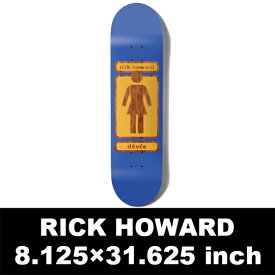 【GIRL 】8.12×31.625 93 TIL 19 RICK HOWARD Skateboard Deck　ガール　　スケートボード　デッキ