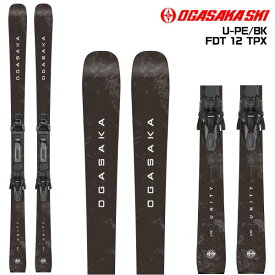 2025-26 OGASAKA（オガサカ）U-PE/BK + FDT12 TPX（ユニティPE/ブラック + マーカー 専用金具セット）【スキー板/金具取付無料】