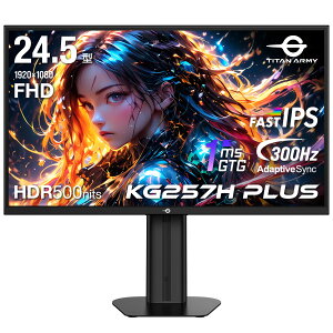 TITAN ARMY 24.5�C���` HDR500nits FHD 300Hz �Q�[�~���O���j�^�[ KG257H PLUS (FAST IPS�bHDMI 2.0×2�bDP 1.4�bPS5 VRR�b�Q�[���v���C�x���@�\ Game+�b�t���b�J�[�t���[�b�s�{�b�g/��������/�`���g����)