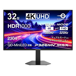 TITAN ARMY 32C` ʎqhbg MiniLED HDR1000 4K@160Hz fA[hΉ FHD@320Hz Q[~Oj^[ P326MV MAX (2304][bFAST IPSbHDMI 2.1bDP 1.4bPS5 VRRΉbQ[vCx@\ Game+bPIP/PBPbKV