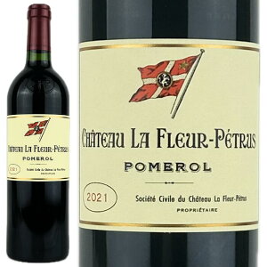 �y���������z �V���g�[ �� �t���[�� �y�g�����X 2021 CHATEAU LA FLEUR PETRUS 2021 BORDEAUX �{���h�[ �ԃ��C�� 750ml