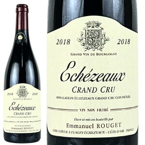 �y�N�[���ցE���������z �G�}�j���G�� ���W�F �G�V�F�]�[ 2018 ���W�F �G�V�F�]�[ ECHEZEAUX 2018 EMMANUEL ROUGET �u���S�[�j�� �ԃ��C�� 750ml